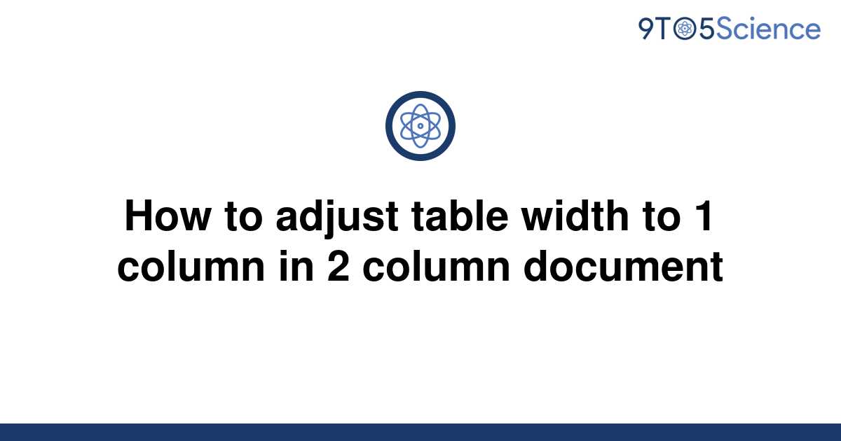 solved-how-to-adjust-table-width-to-1-column-in-2-9to5science