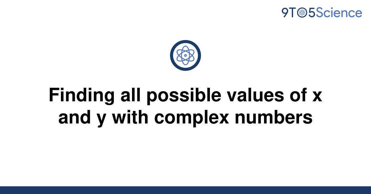 Solved Finding All Possible Values Of X And Y With To Science