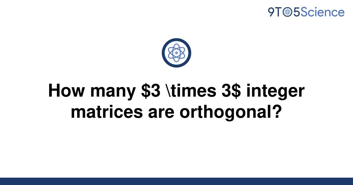 solved-how-many-3-times-3-integer-matrices-are-9to5science