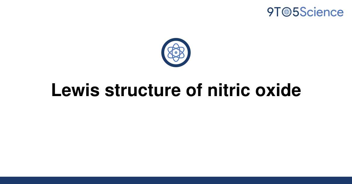 [Solved] Lewis structure of nitric oxide 9to5Science