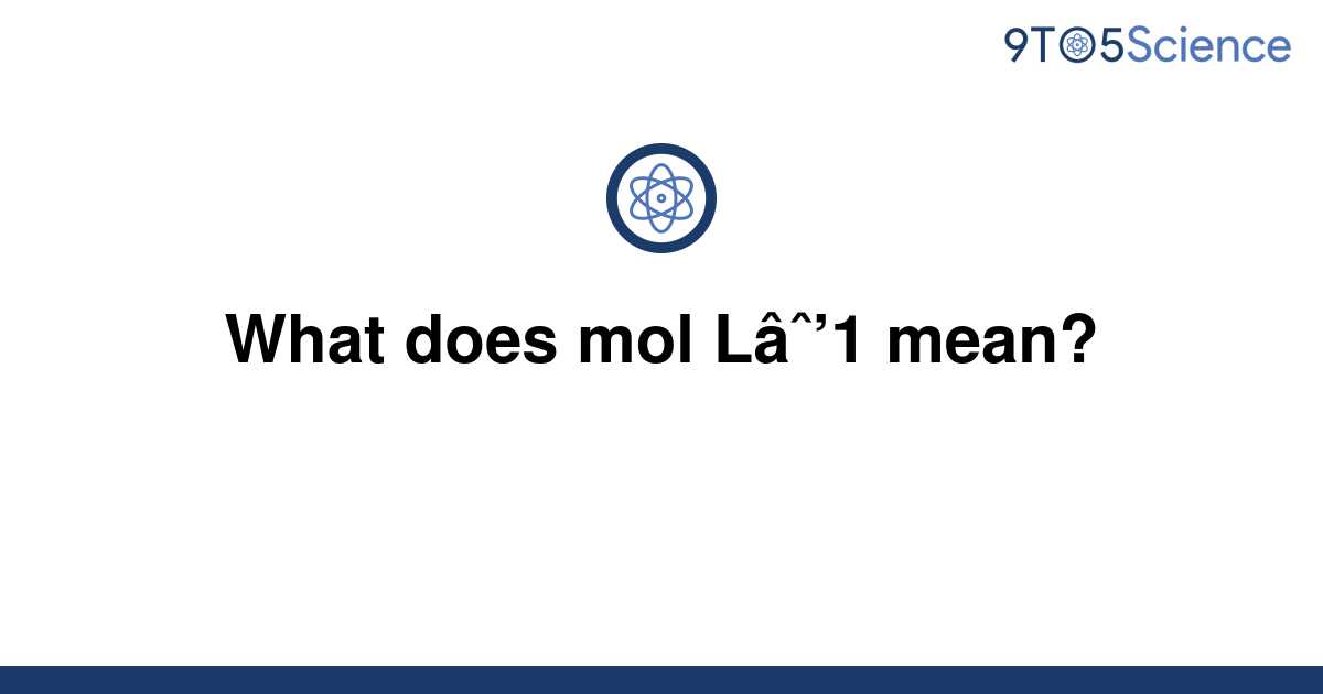 solved-what-does-mol-l-1-mean-9to5science