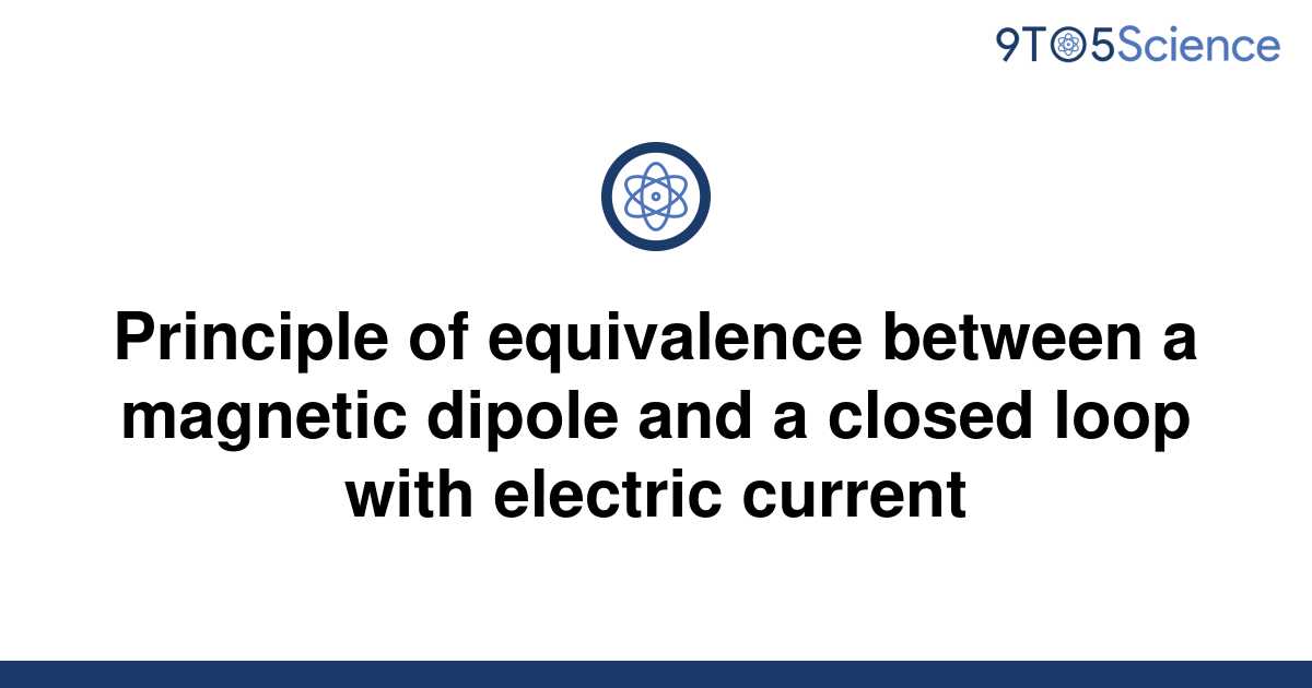 solved-principle-of-equivalence-between-a-magnetic-9to5science