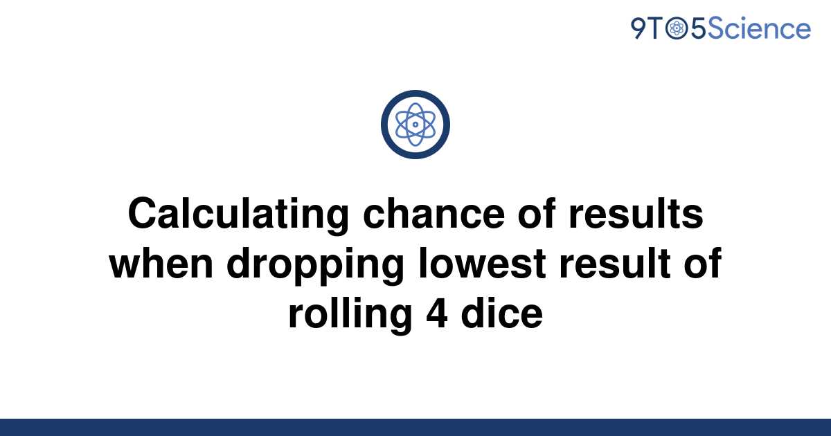 solved-calculating-chance-of-results-when-dropping-9to5science