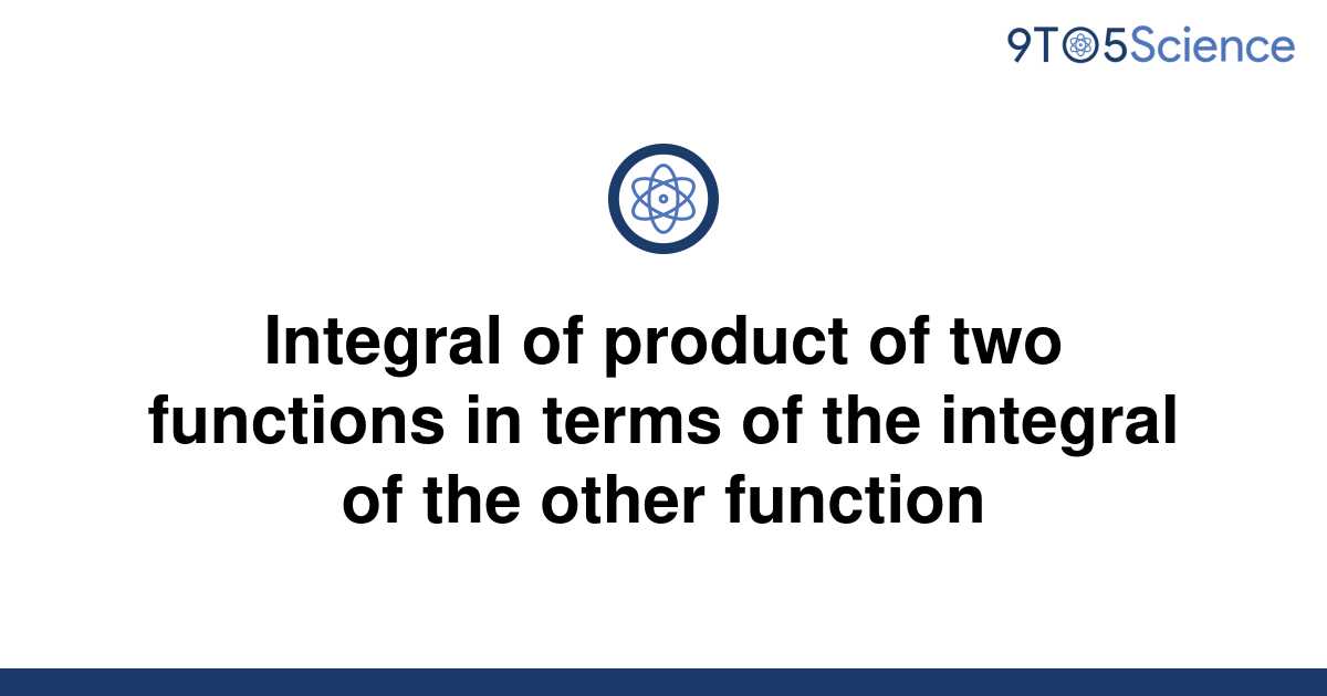 solved-integral-of-product-of-two-functions-in-terms-9to5science