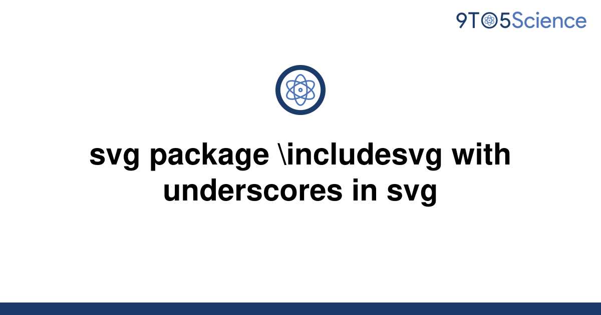 solved-svg-package-includesvg-with-underscores-in-svg-9to5science