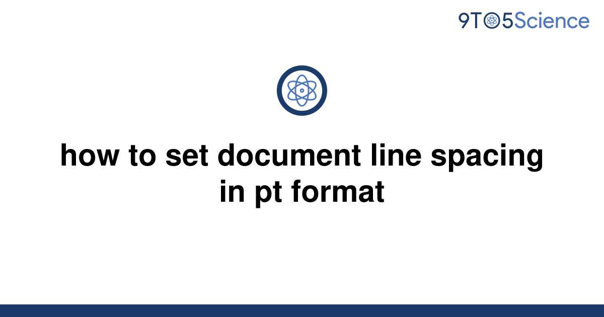 solved-how-to-set-document-line-spacing-in-pt-format-9to5science