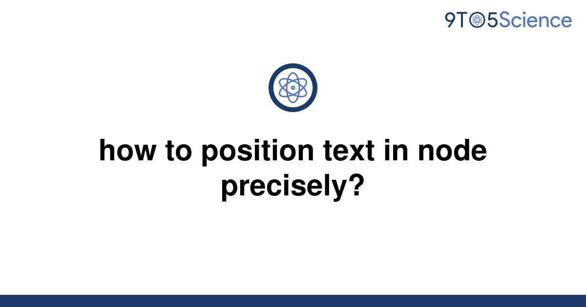 solved-how-to-position-text-in-node-precisely-9to5science