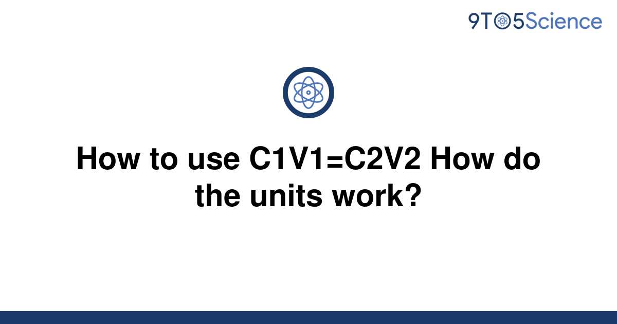 solved-how-to-use-c1v1-c2v2-how-do-the-units-work-9to5science