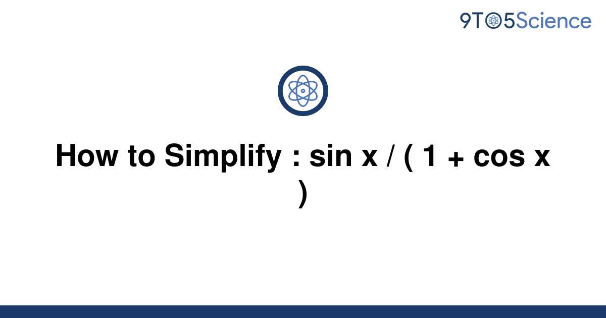 solved-how-to-simplify-sin-x-1-cos-x-9to5science