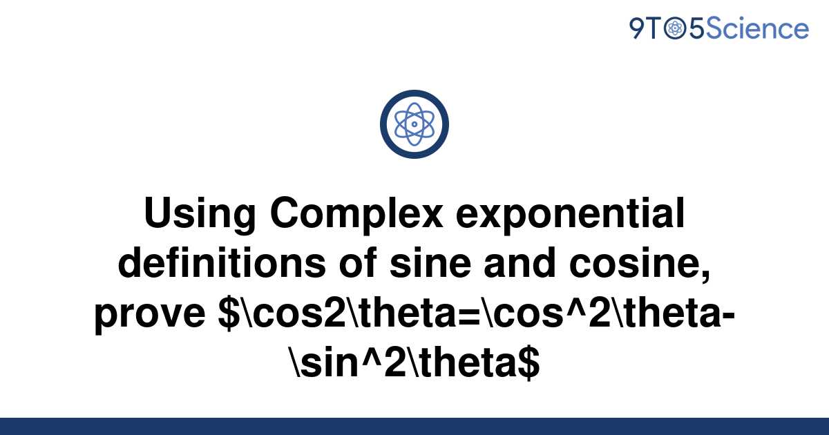 Solved Using Complex Exponential Definitions Of Sine 9to5science 9095