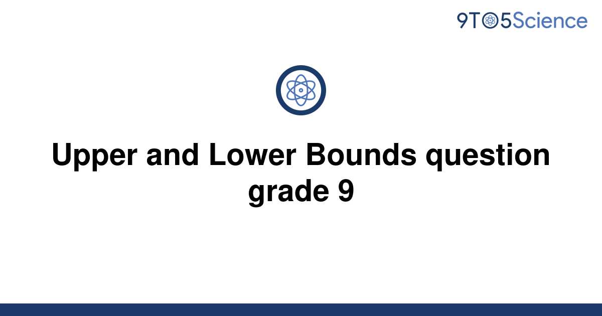 solved-upper-and-lower-bounds-question-grade-9-9to5science