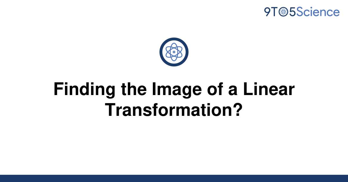 solved-finding-the-image-of-a-linear-transformation-9to5science