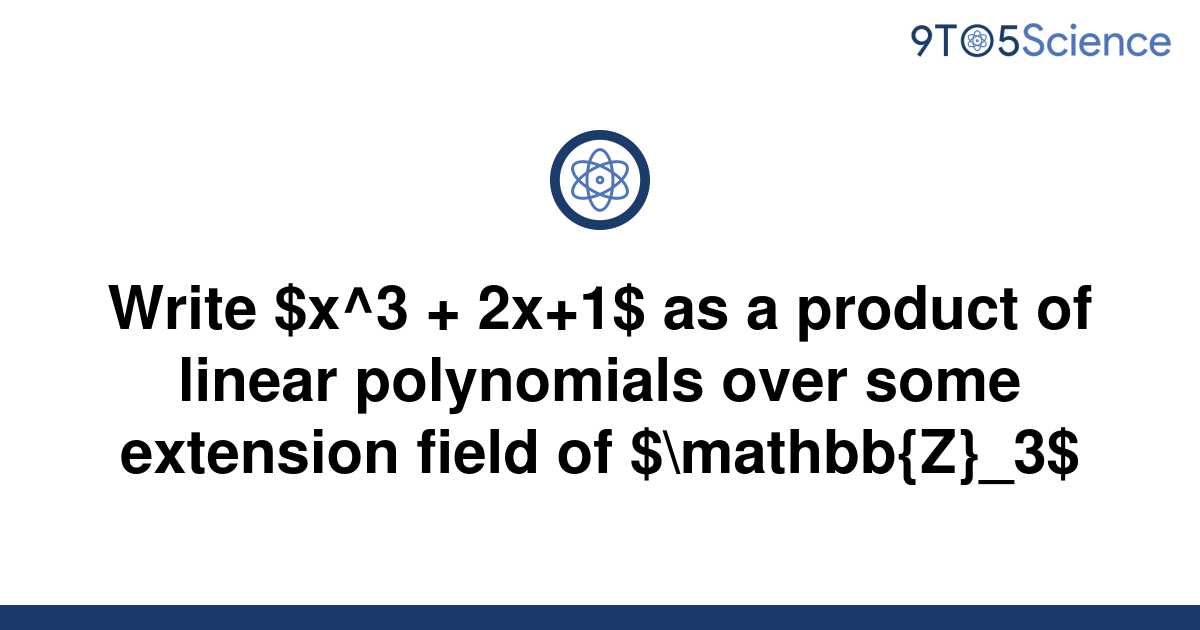 solved-write-x-3-2x-1-as-a-product-of-linear-9to5science