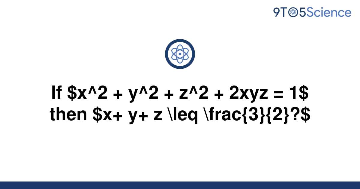 solved-if-x-2-y-2-z-2-2xyz-1-then-x-y-z-9to5science