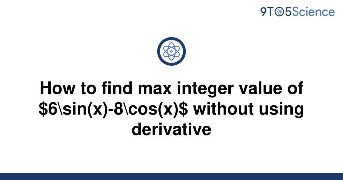 solved-how-to-find-max-integer-value-of-9to5science