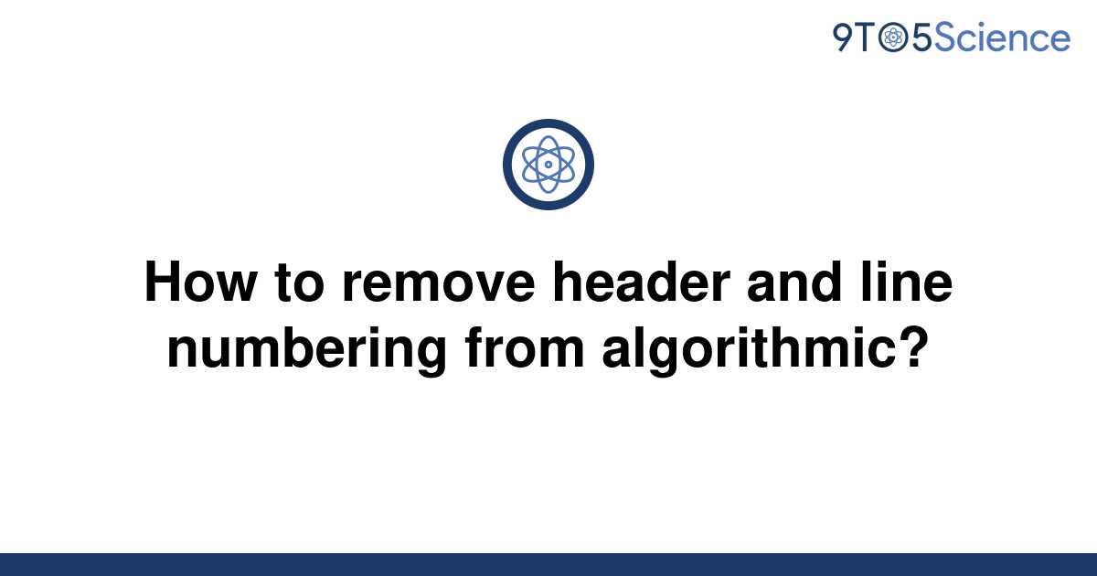 solved-how-to-remove-header-and-line-numbering-from-9to5science