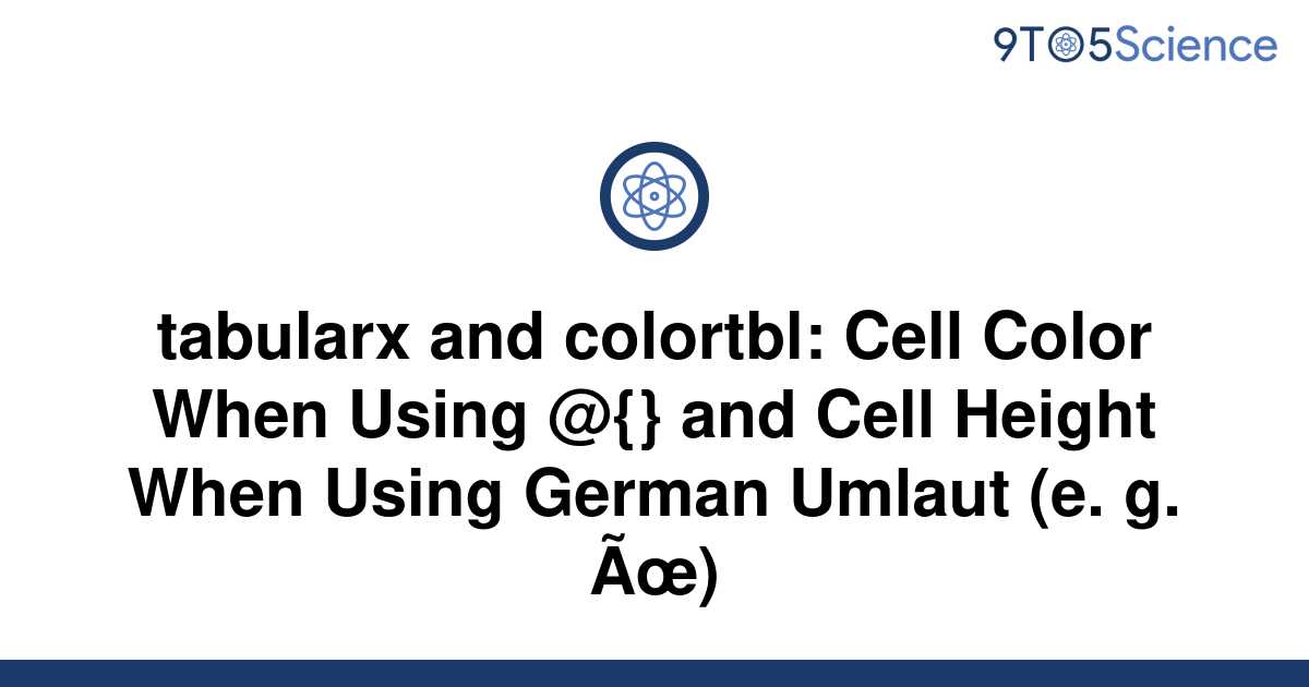 solved-tabularx-and-colortbl-cell-color-when-using-9to5science