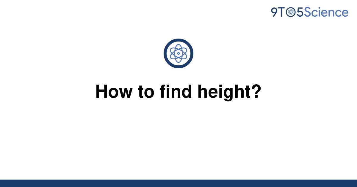 solved-how-to-find-height-9to5science