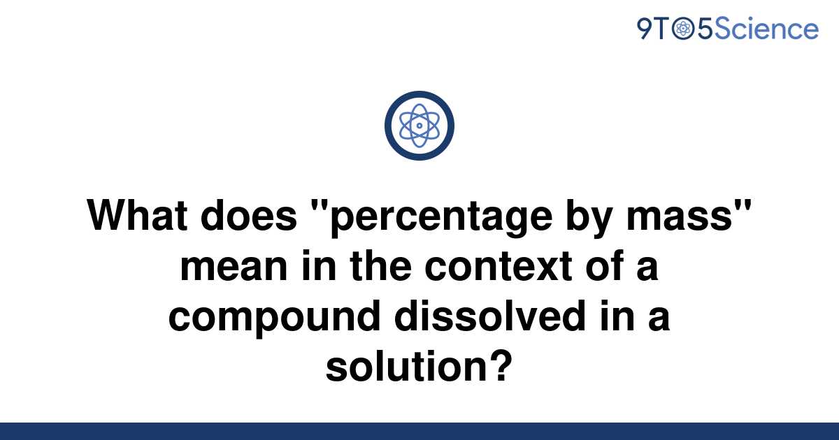 solved-what-does-percentage-by-mass-mean-in-the-9to5science