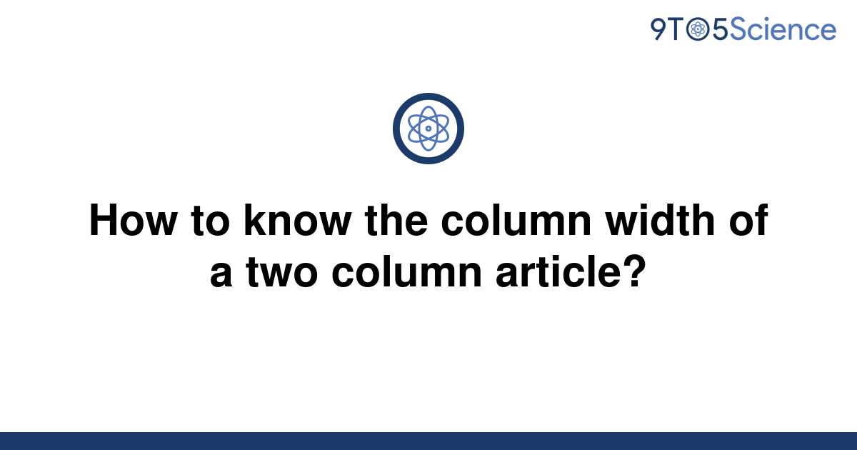 solved-how-to-know-the-column-width-of-a-two-column-9to5science