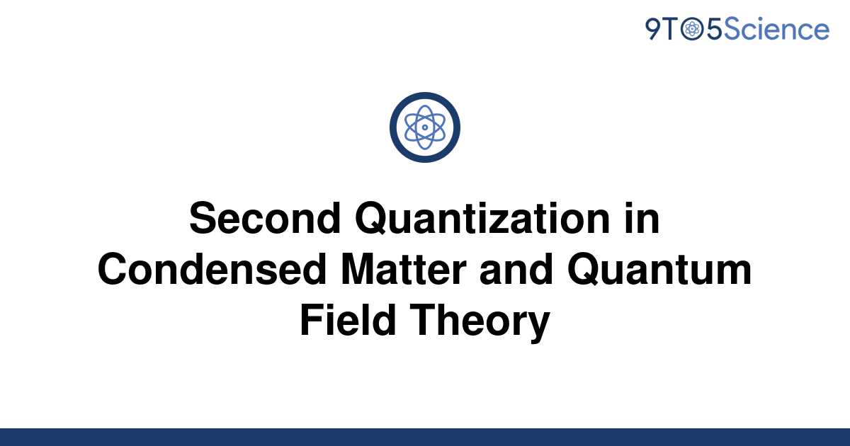 Solved Second Quantization In Condensed Matter And 9to5science 5138
