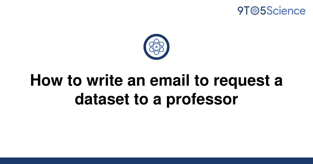 solved-how-to-write-an-email-to-request-a-dataset-to-a-9to5science