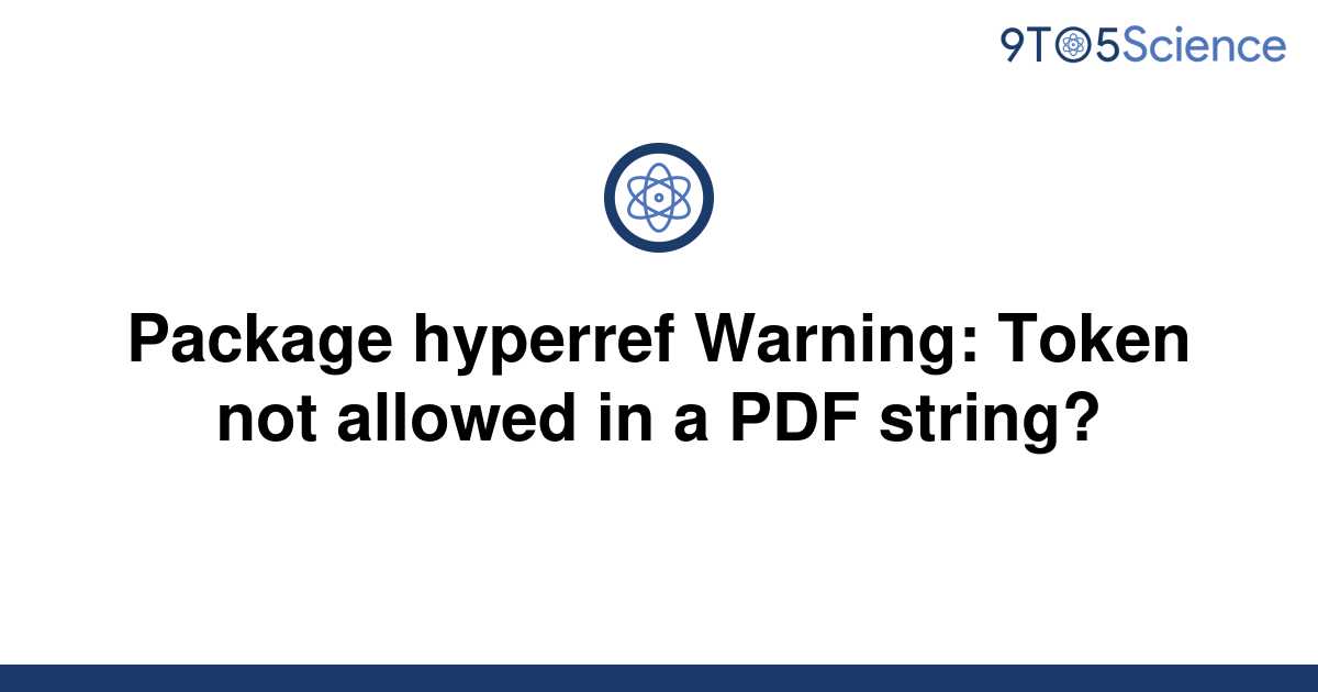 solved-package-hyperref-warning-token-not-allowed-in-9to5science