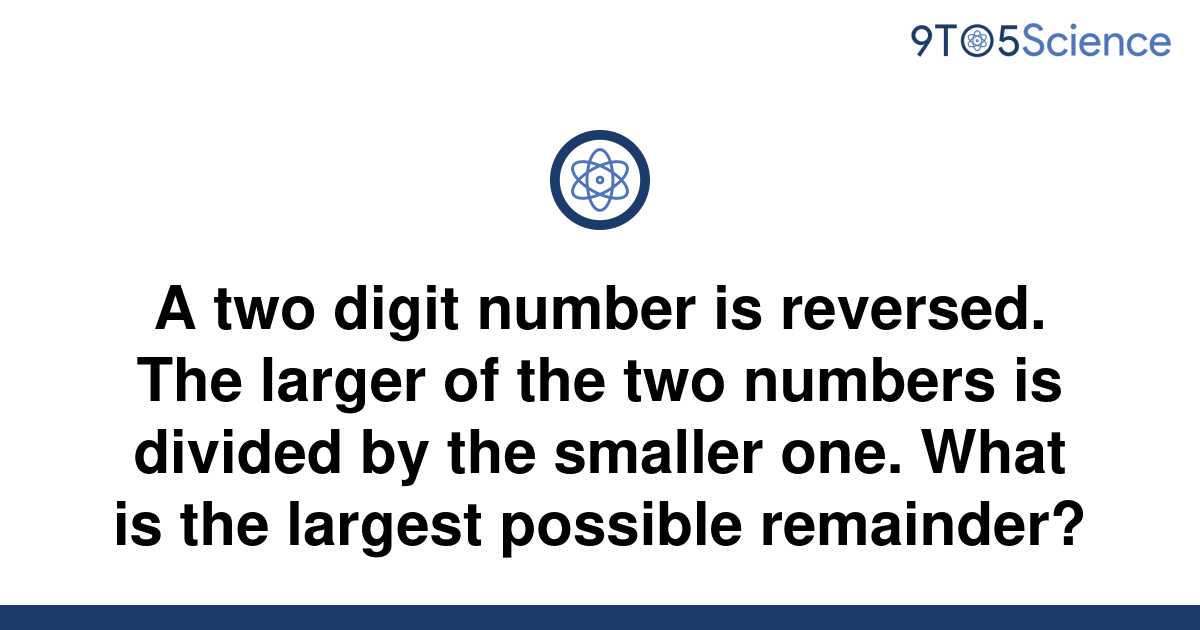 [Solved] A two digit number is reversed. The larger of | 9to5Science