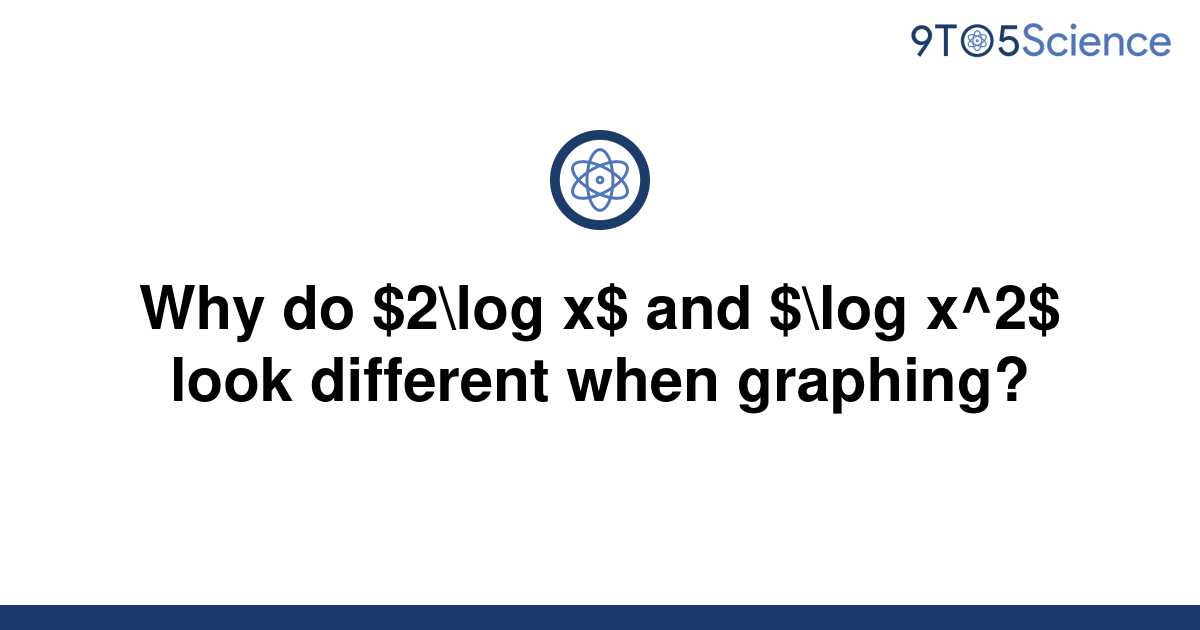 solved-why-do-2-log-x-and-log-x-2-look-different-9to5science