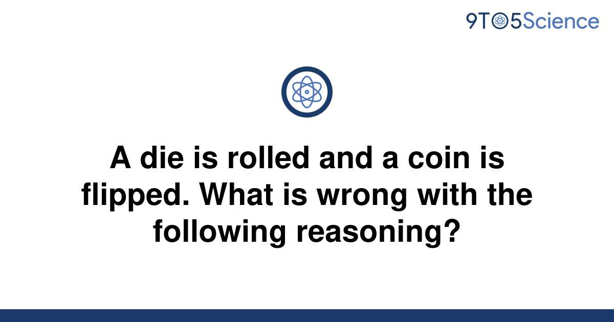 [Solved] A die is rolled and a coin is flipped. What is | 9to5Science
