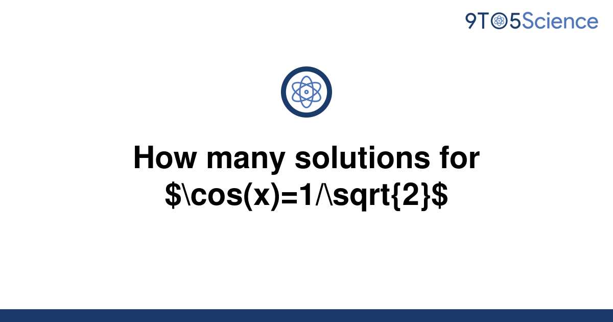 solved-how-many-solutions-for-cos-x-1-sqrt-2-9to5science