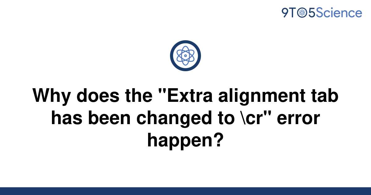 Extra alignment tab has been changed to cr ошибка латех