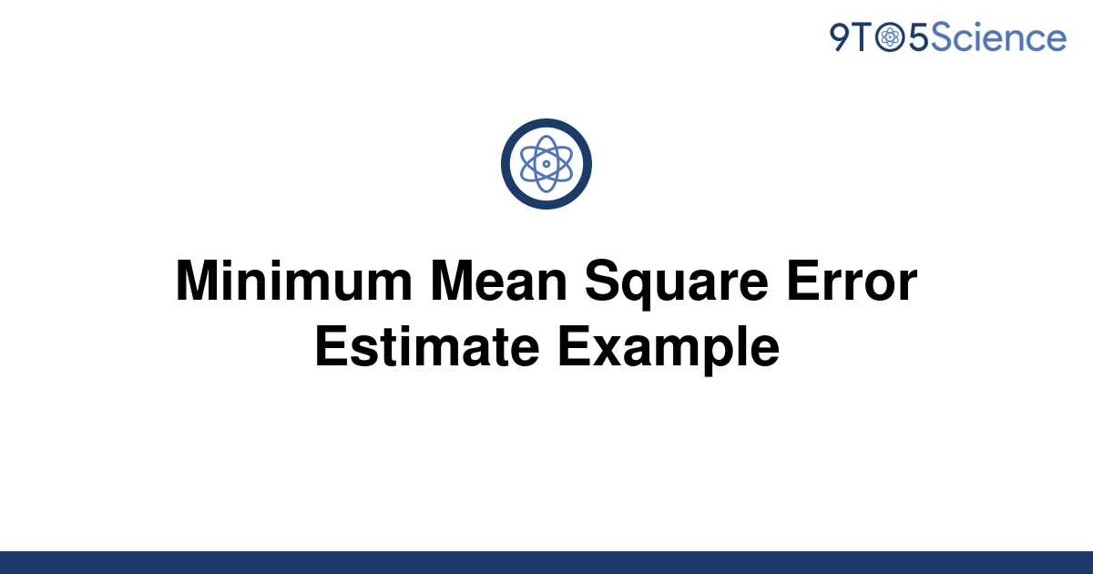 Minimum Mean Square Error