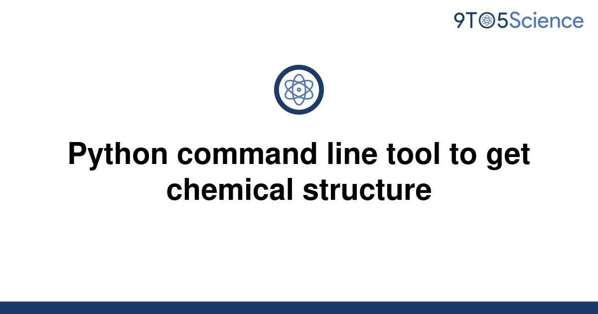 solved-python-command-line-tool-to-get-chemical-9to5science