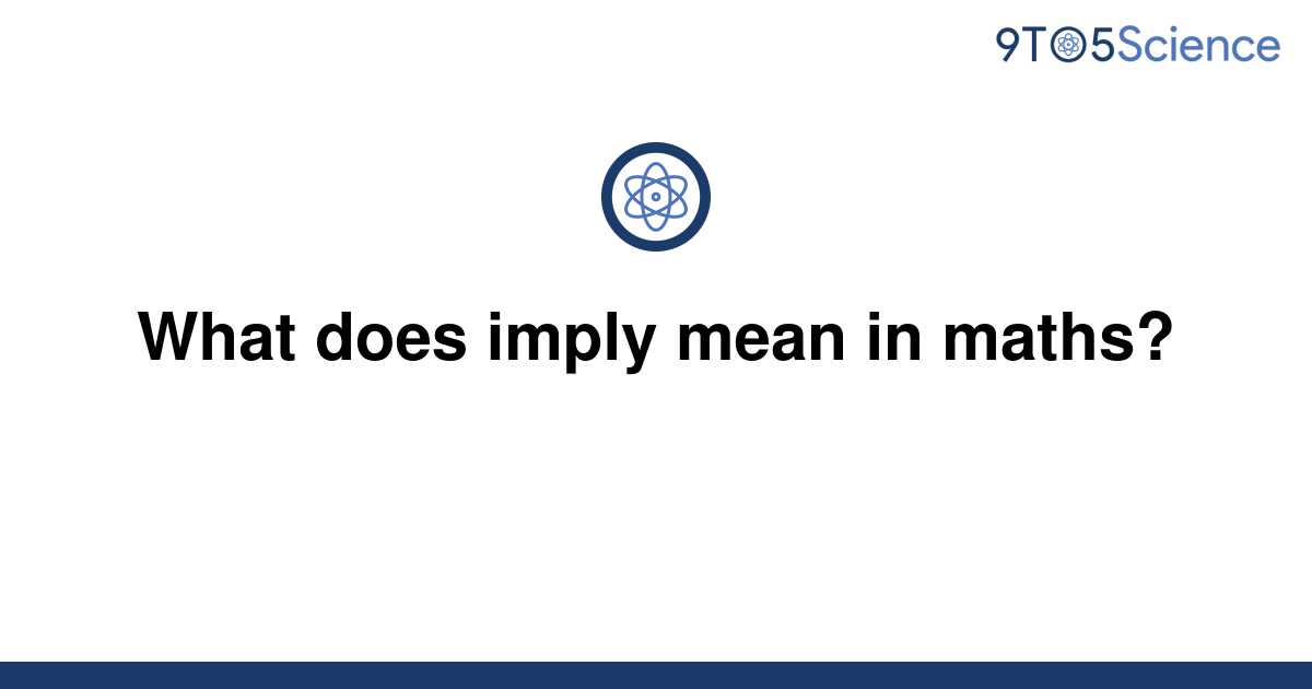Template What Does Imply Mean In Maths20220624 4090004 F8qeqn 