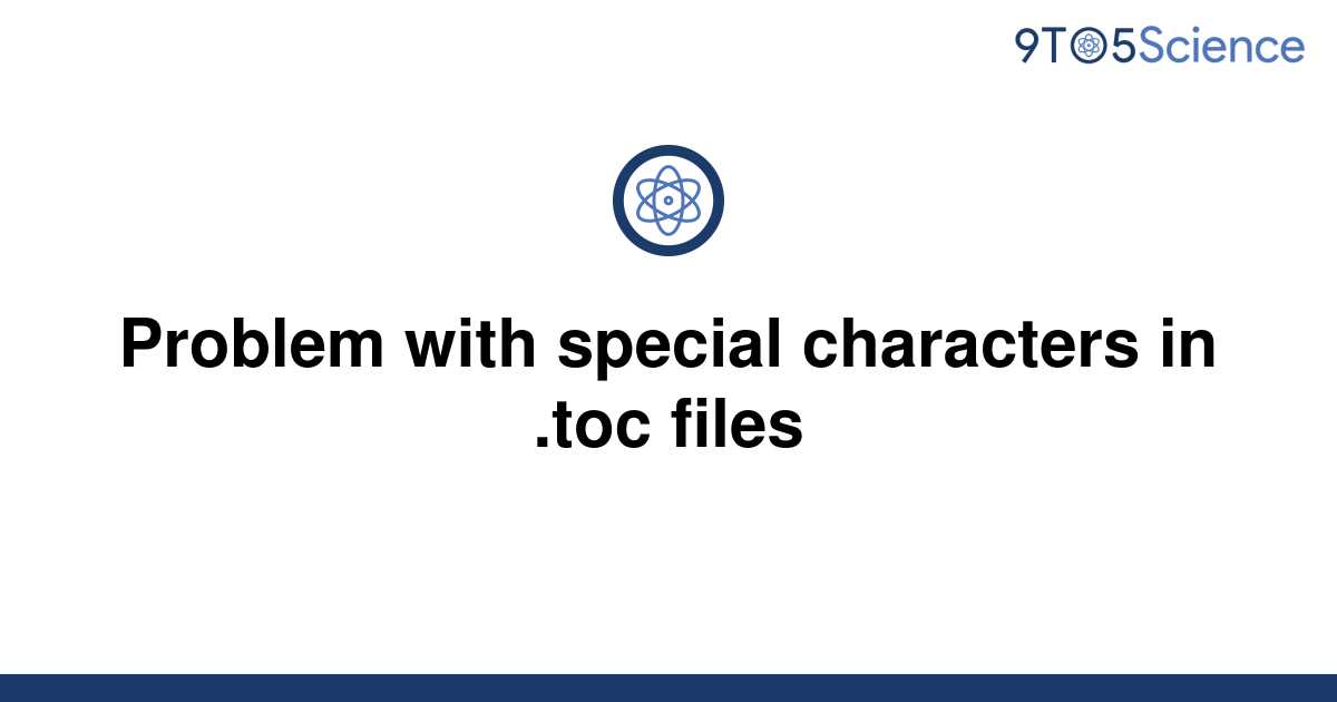 solved-problem-with-special-characters-in-toc-files-9to5science