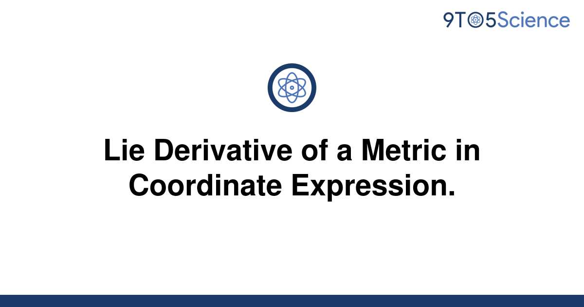 solved-lie-derivative-of-a-metric-in-coordinate-9to5science