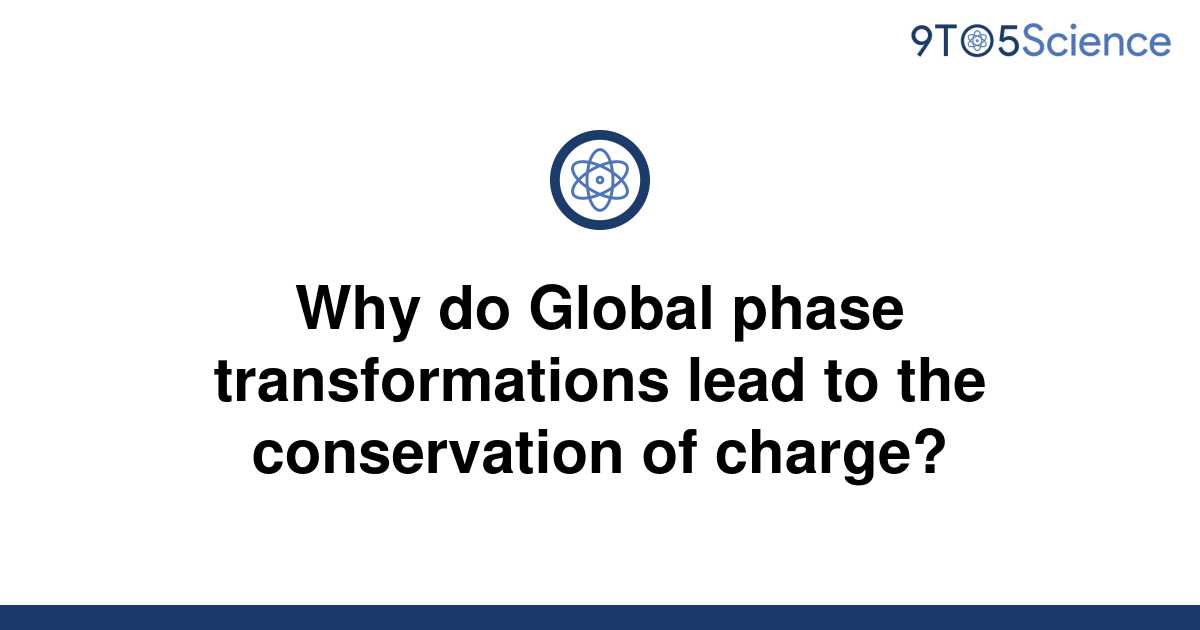 solved-why-do-global-phase-transformations-lead-to-the-9to5science