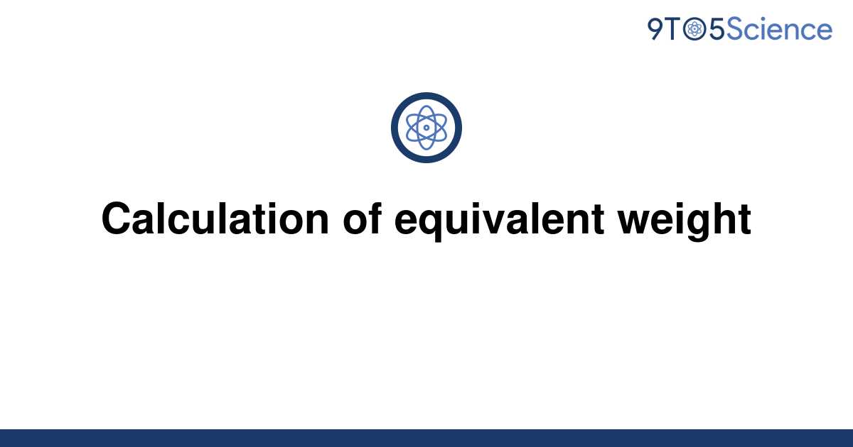 solved-calculation-of-equivalent-weight-9to5science