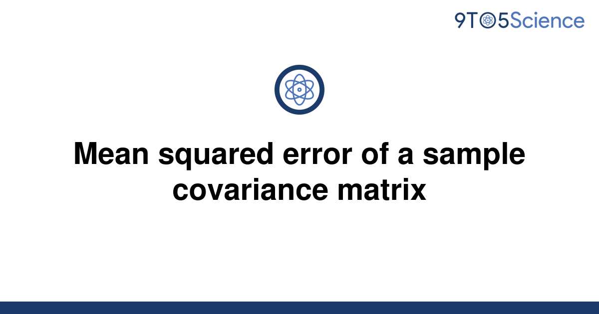 solved-mean-squared-error-of-a-sample-covariance-9to5science