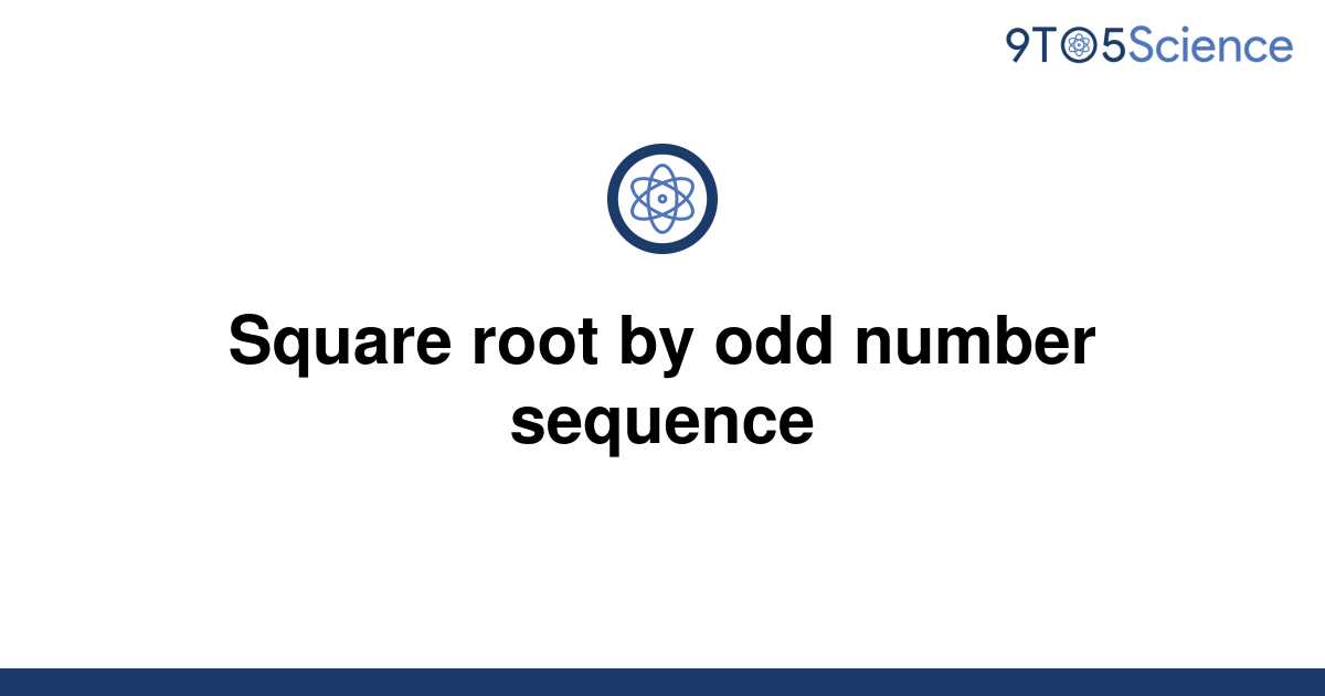 Solved Square Root By Odd Number Sequence 9to5science 3773