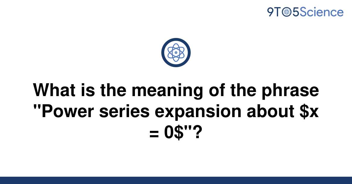 solved-what-is-the-meaning-of-the-phrase-power-series-9to5science