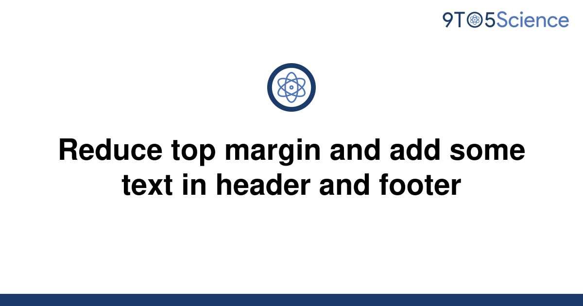 solved-reduce-top-margin-and-add-some-text-in-header-9to5science