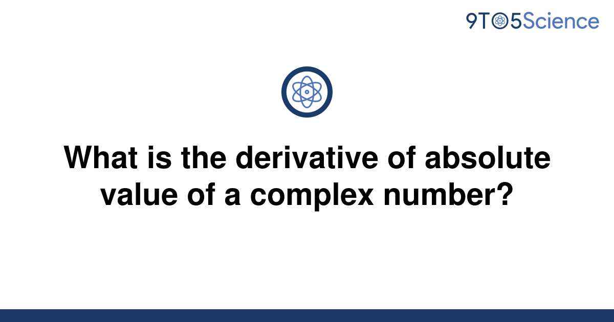 solved-what-is-the-derivative-of-absolute-value-of-a-9to5science