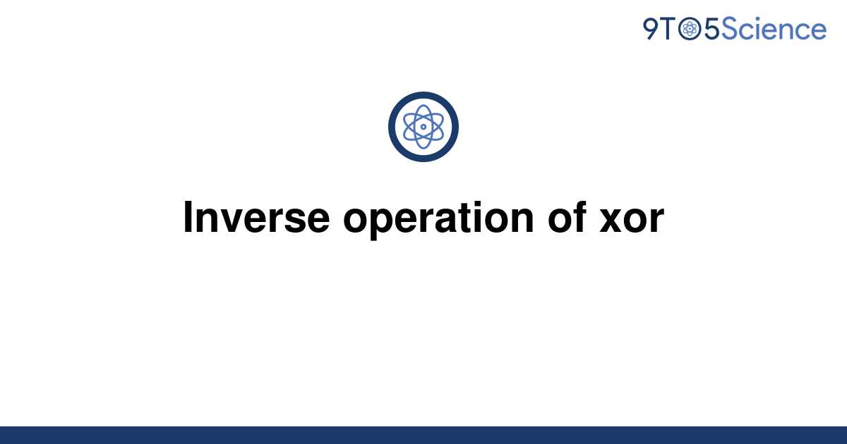 solved-inverse-operation-of-xor-9to5science