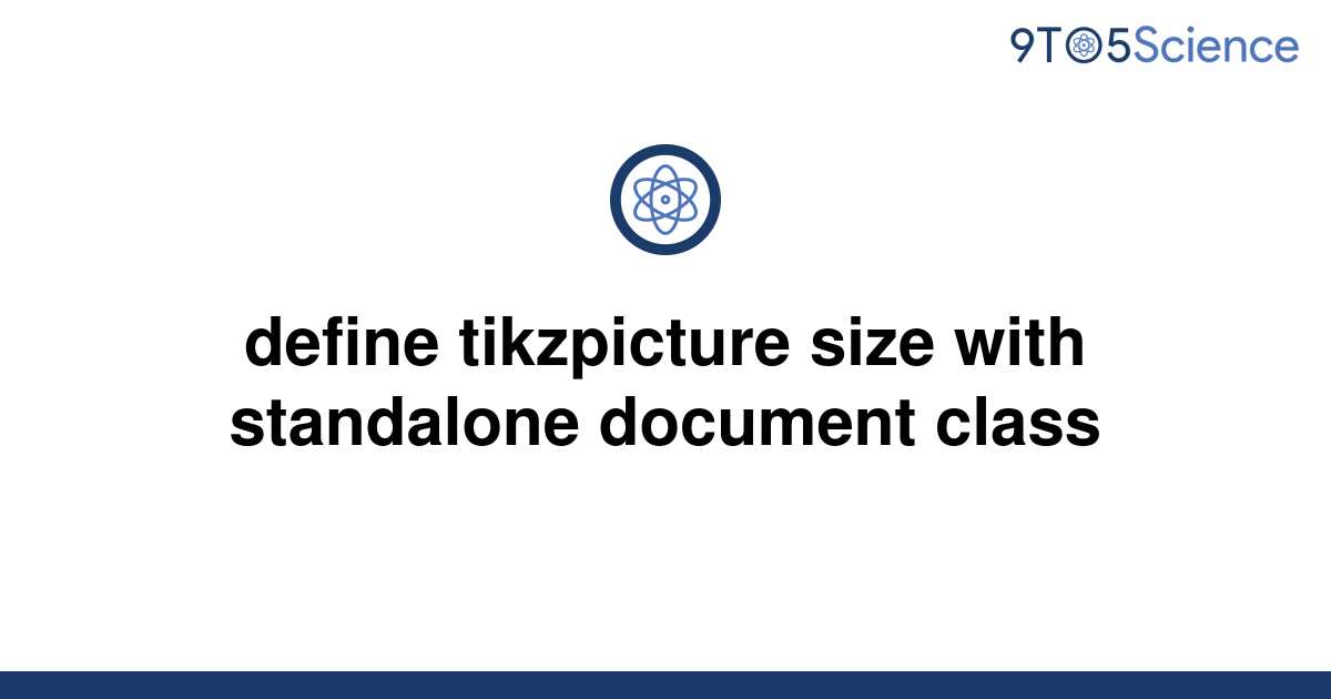 solved-define-tikzpicture-size-with-standalone-9to5science