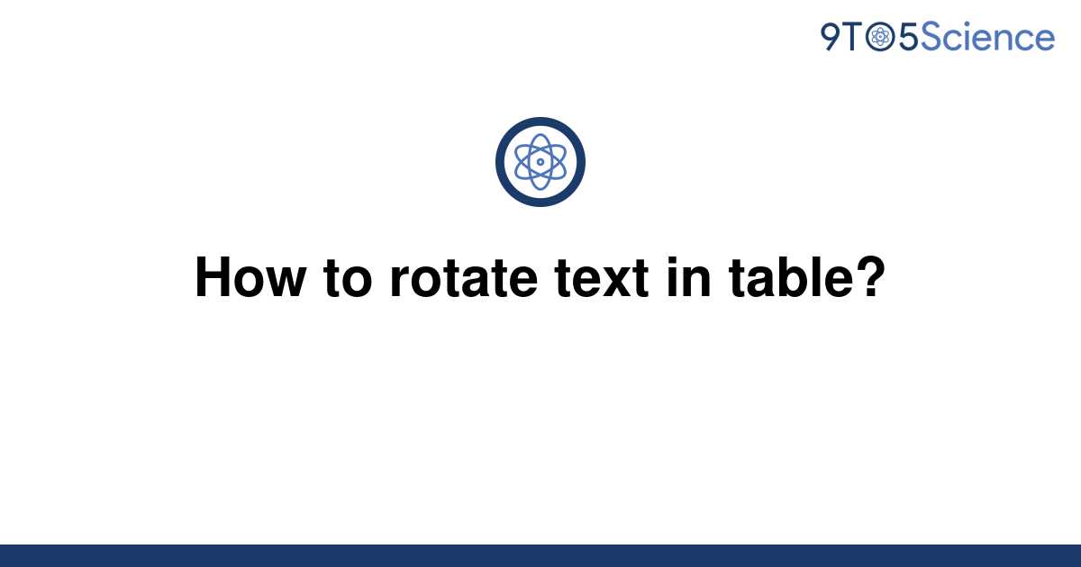 solved-how-to-rotate-text-in-table-9to5science