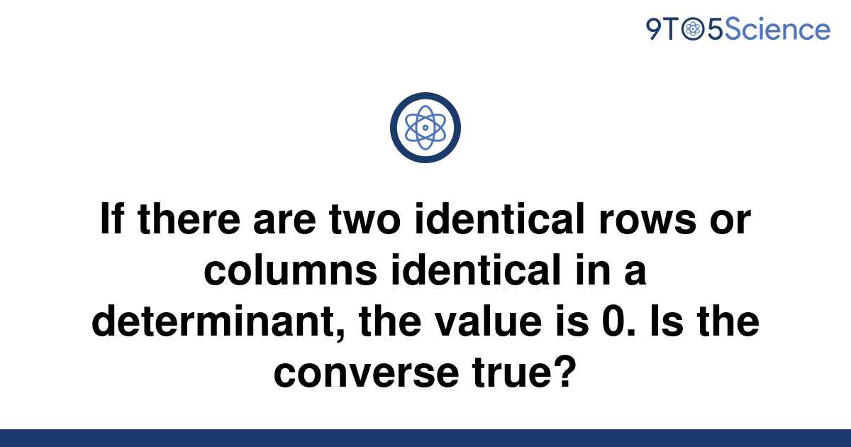 solved-if-there-are-two-identical-rows-or-columns-9to5science