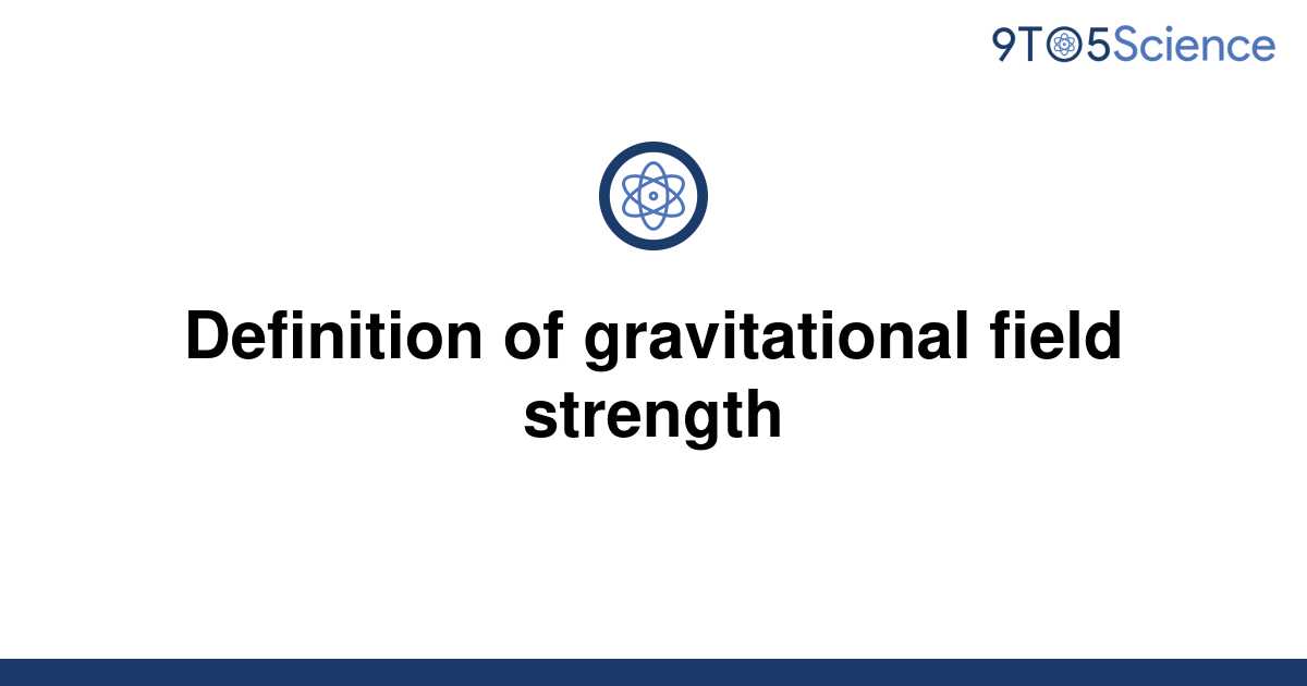 solved-definition-of-gravitational-field-strength-9to5science