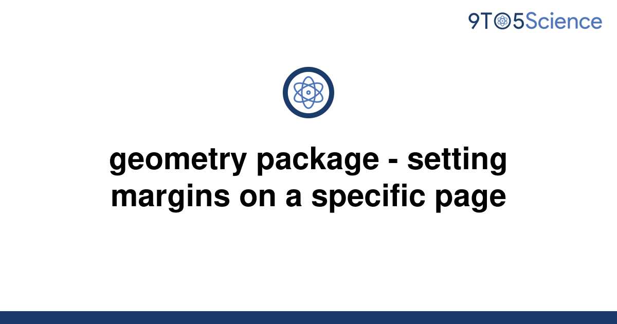 solved-geometry-package-setting-margins-on-a-9to5science